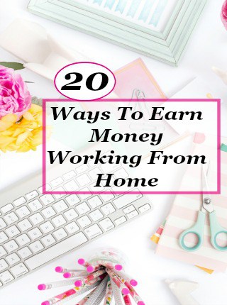 20 ways to earn money from home