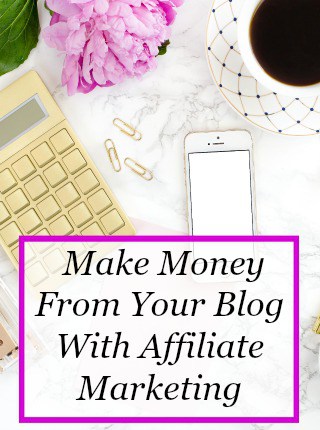 make money from your blog with affiliate marketing