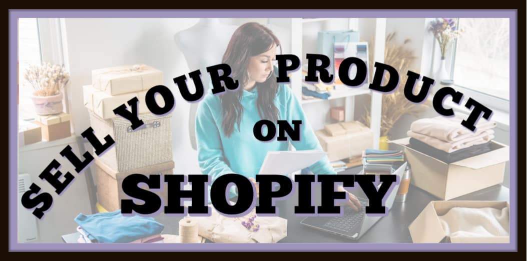 Sell your product on Shopify