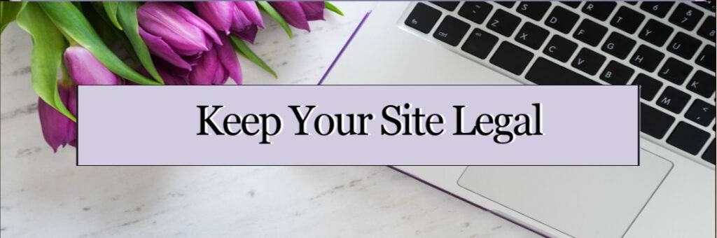 Keep your site legal