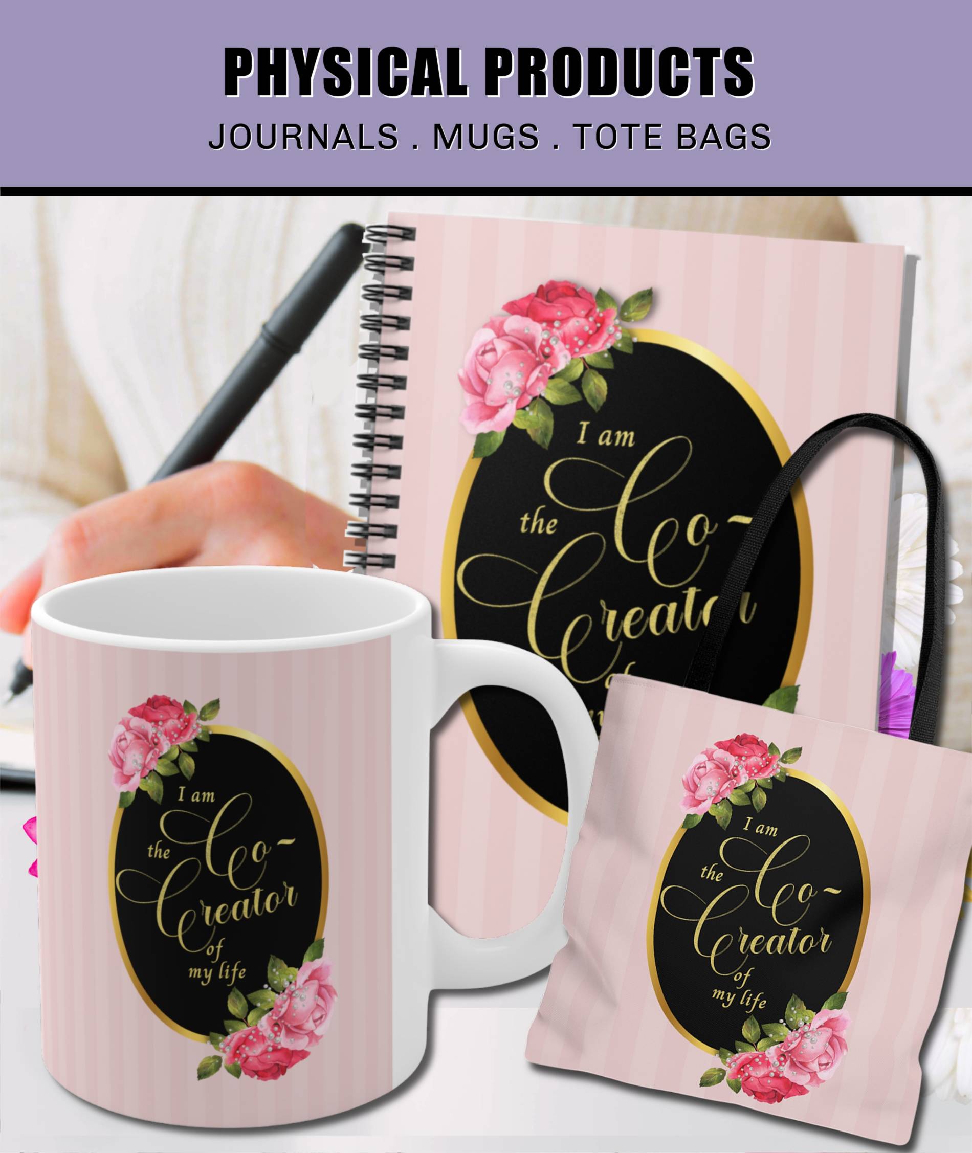 physical products. journals, mugs, tote bags