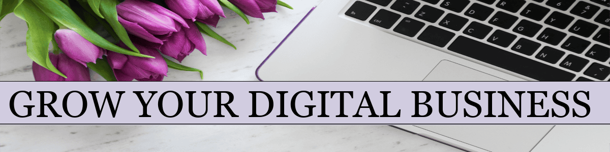 GROW YOUR DIGITAL BUSINESS